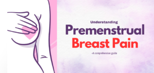 VAC 40 Blog Mastalgia,breast pain,premenstrual breast pain
